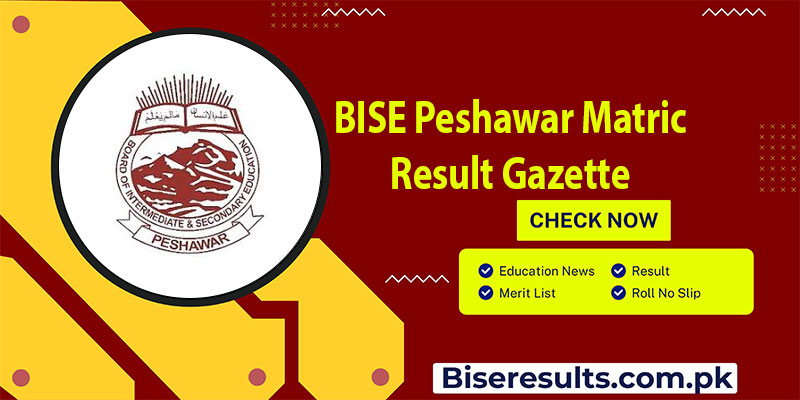 BISE Peshawar Matric Result Gazette